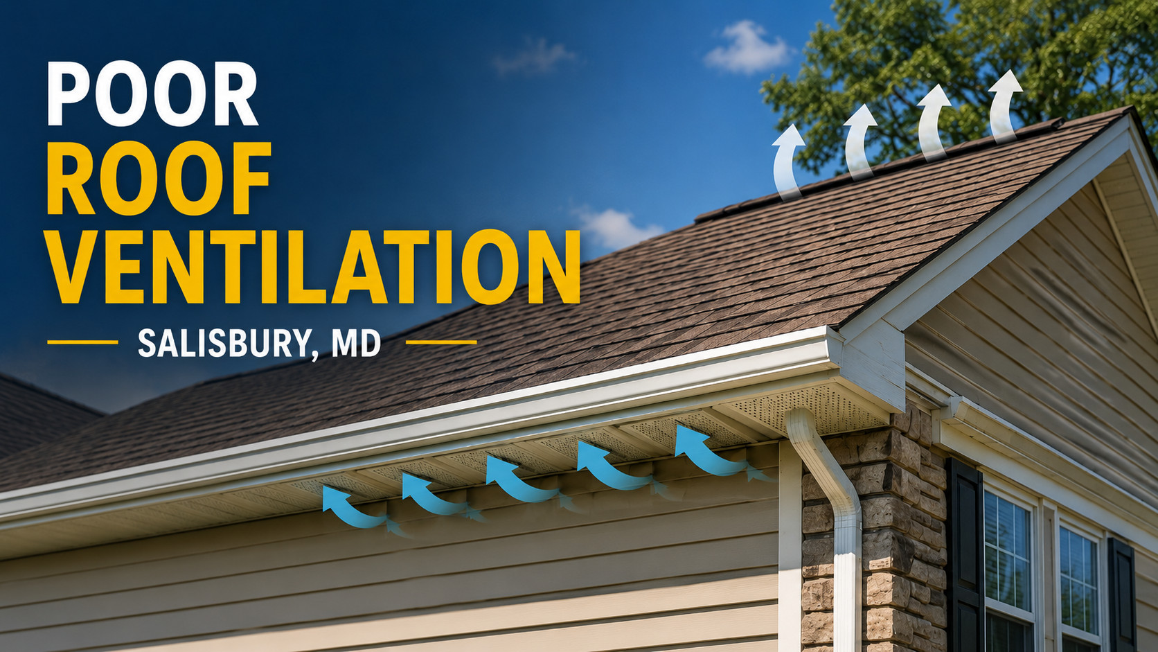 Used - Poor roof ventilation blog cover image for Salisbury MD showing a residential roof with airflow arrows at the soffit vents and ridge area