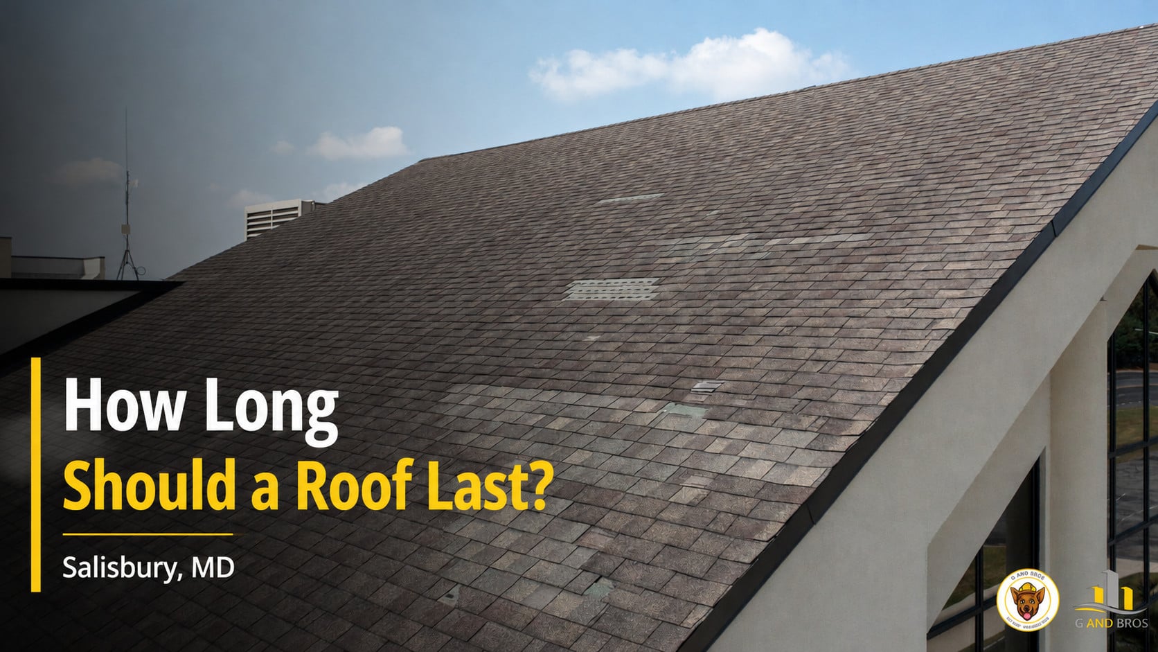 Used - Blog cover showing an aging asphalt shingle roof in Salisbury, Maryland with visible wear and the headline How Long Should a Roof Last?
